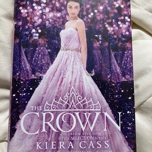 The Crown by Kiera Cass (The Selection #5) (Hardcover)
